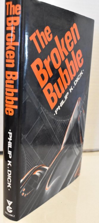 THE BROKEN BUBBLE. Gollancz, London, 1989. 1st edition of previously unpublished mainstream novel set in 1956, San Francisco.