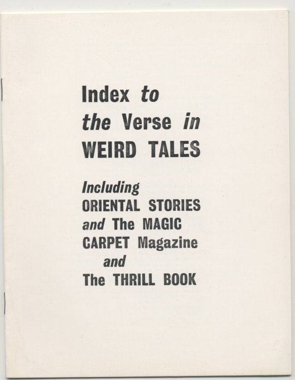 INDEX TO THE VERSE IN WEIRD TALES: Signed by the author. 1960. Including Oriental Stories and Magic Carpet, and Thrill Book. 500 copies printed.