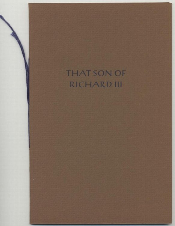 THAT SON OF RICHARD III A Birth Announcement. [Roy A. Squires, 1974. 1st edition, 400 numbered copies].