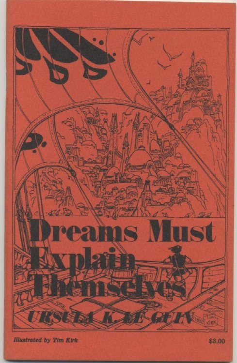 DREAMS MUST EXPLAIN THEMSELVES. Algol Press, 1975. Le Guin explains how stories discover her.