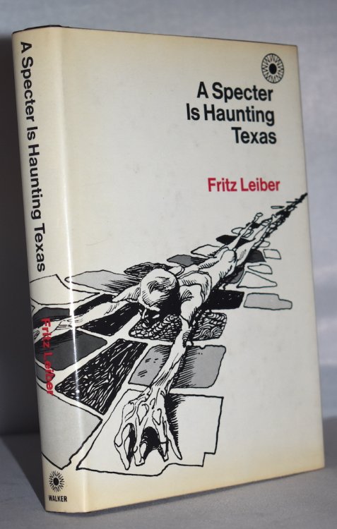 A SPECTRE IS HAUNTING TEXAS. A seemingly fantastic, dark satire written over fifty years ago. 