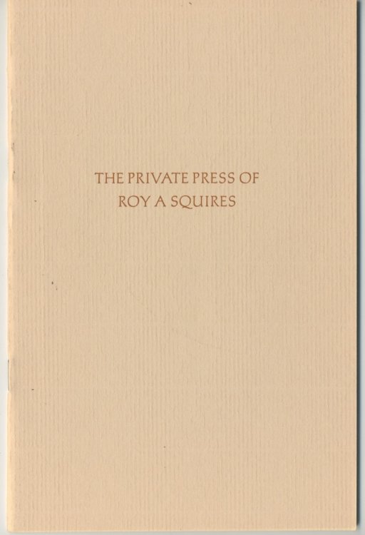 THE PRIVATE PRESS OF ROY A. SQUIRES