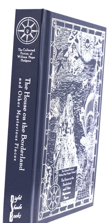 THE HOUSE ON THE BORDERLAND and Other Mysterious Places. The Collected Fiction of William Hope Hodgson. Vol. 2.