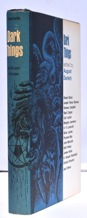 DARK THINGS. Arkham House, 1970. The last anthology edited, before Derleth's death, July 4, 1971.