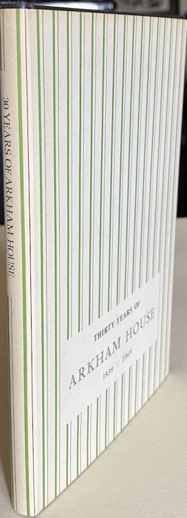 THIRTY YEARS OF ARKHAM HOUSE 1939-1969 A History & Bibliography.