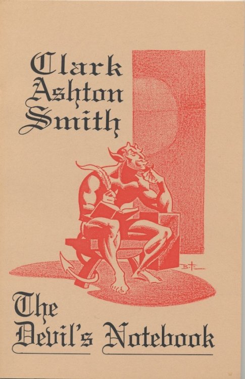 THE DEVIL'S NOTEBOOK: Collected Epigrams and Penss of Clark Ashton Smith. Starmont House, Inc., Mercer Island, 1990. 1st ed. Signed by the compiler, Donald Sidney-Fryer.