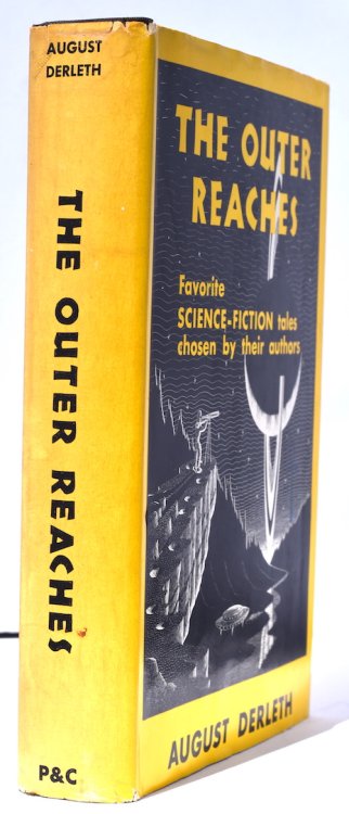 THE OUTER REACHES. Ray Bradbury, Clark Ashton Smith, Henry Kuttner & others. Favorite Science-Fiction tales chosen by their authors. Published by Pellegrini & Cudahy, 1951. 1st edition.
