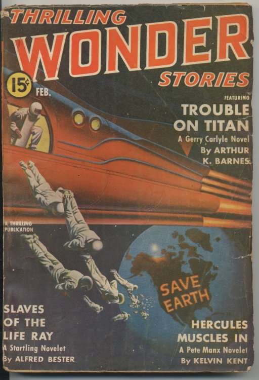 THRILLING WONDER STORIES. Feb., 1941. Henry Kuttner appears under the pseudonym, Kalvin Kent, and early tale by Alfred Bester.