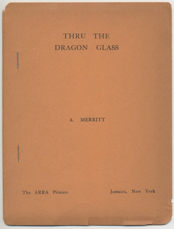 THRU THE DRAGON GLASS. ARRA Printers, Jamaica, N.Y., [1933]. [200 copies printed].