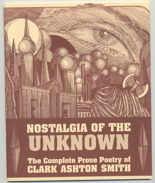 NOSTALGIA OF THE UNKNOWN Complete Prose Poems. Necronomicon Press, 1st edition. 1988.