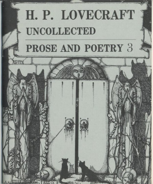 UNCOLLECTED PROSE AND POETRY 3. Necronomicon Press, 1982. !st edition. Includes the discarded draft of The Shadow over Innsmouth.