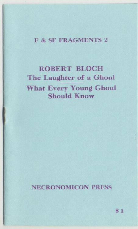 THE LAUGHTER OF A GHOUL/WHAT EVERY YOUNG GHOUL SHOULD KNOW. Necronomicon Press, [1977].