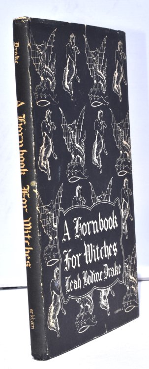 A HORNBOOK FOR WITCHES. Arkham House, 1950. [First edition]. 553 copies, with only half the edition available to Arkham House customers. For decades Arkham's most elusive title.