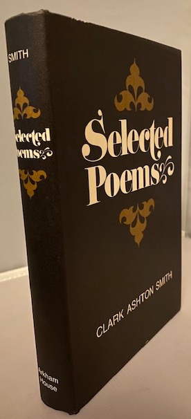 SELECTED POEMS. Arkham House, 1970. [First edition]. An exceptional, as new unread copy in d.j, from the Roy A. Squires cache.