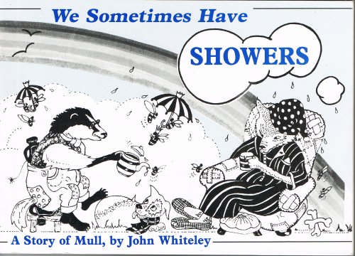 We Sometimes Have Showers : A Story of Mull