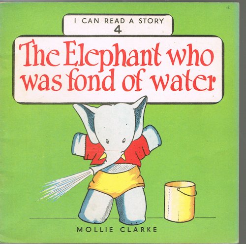 The Elephant Who Was Fond of Water (I Can Read a Story 4)