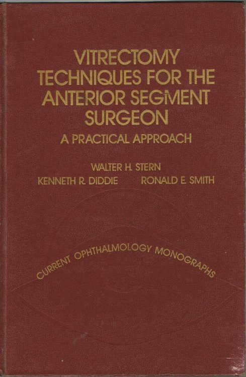 Vitrectomy Techniques for the Anterior Segment Surgeon: A Practical Approach (Current Ophthalmology Monographs)