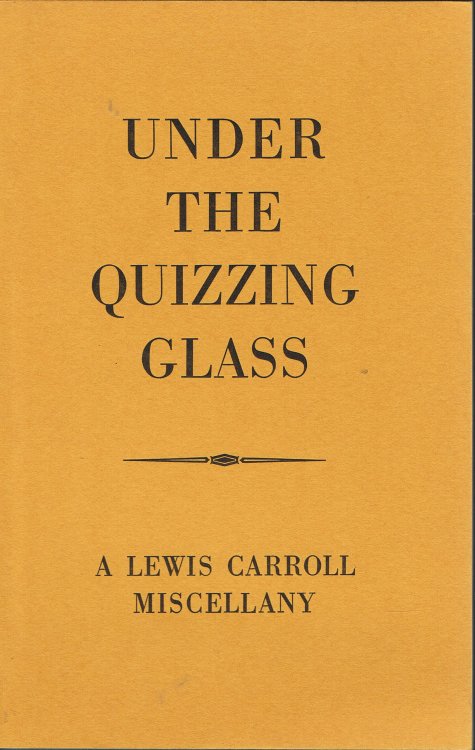 Under the Quizzing Glass: A Lewis Carroll Miscellany