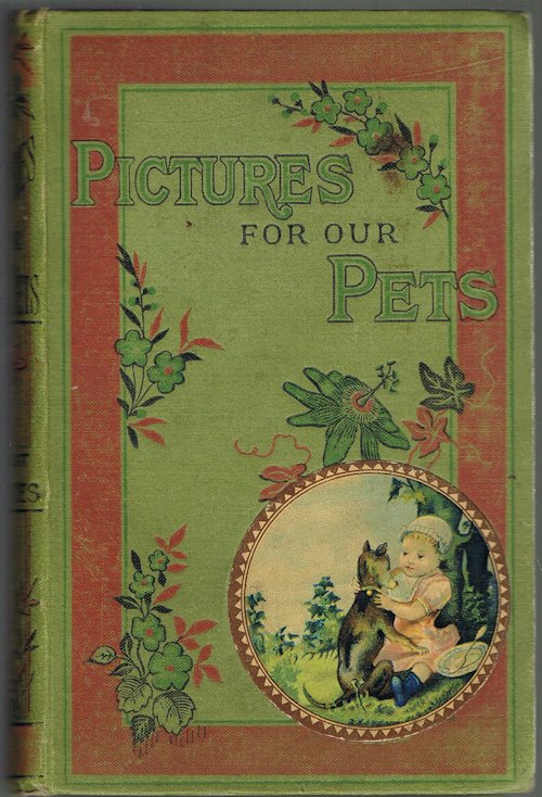 Pictures for Our Pets and Pleasant Talks About Some of the Wonderful Works of God: First Series