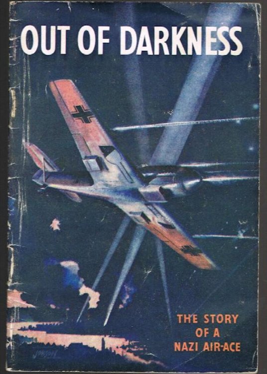 Out of Darkness: The Story of a Nazi Air-Ace