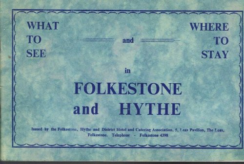 What to See and Where to Stay in Folkestone and Hythe