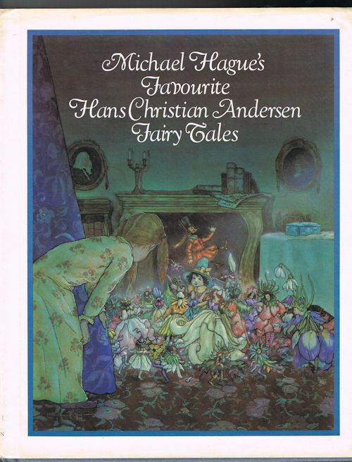 Michael Hague's Favourite Hans Christian Andersen Fairy Tales