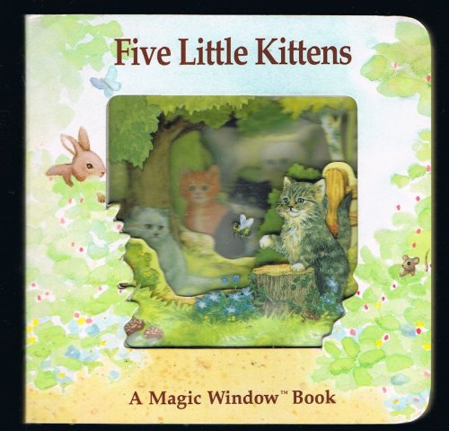 Five Little Kittens - A Magic Window Book