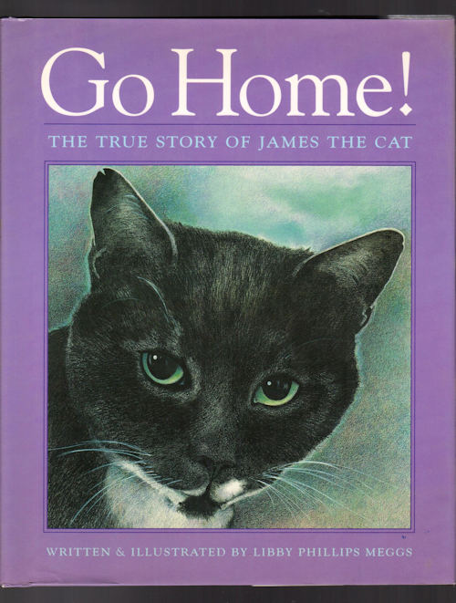 Go Home! The True Story of James the Cat