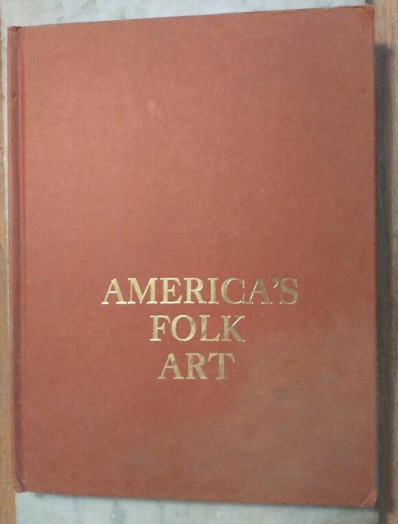 America's Folk Art: Treasures Of American Folk Arts and Crafts in Distinguished Museums and Collections