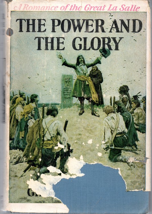 The Power And The Glory: A Romance of The Great LaSalle
