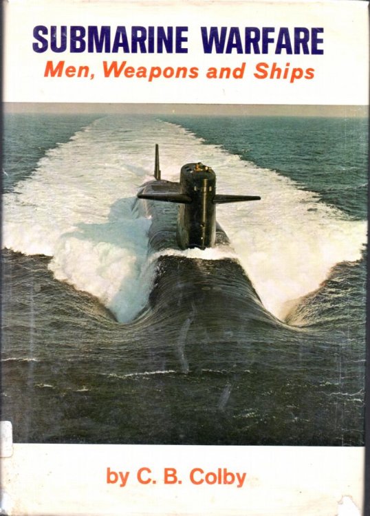 Submarine Warfare: Men, Weapons and Ships
