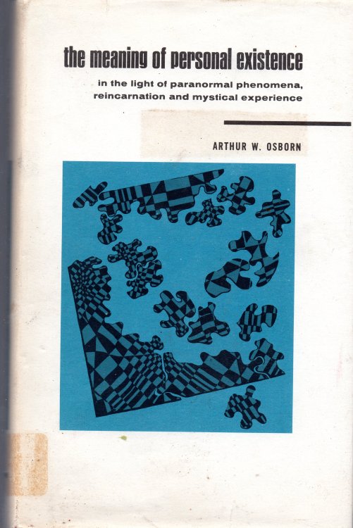 The Meaning of Personal Existence: In the Light of Paranormal Phenomena, Reincarnation and Mystical Experience