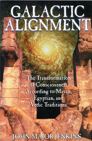 Galactic Alignment: The Transformation of Consciousness According to Mayan, Egyptian, and Vedic Traditions