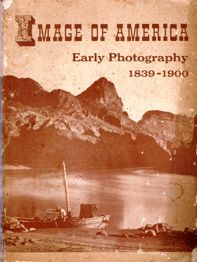 Image of America: Early Photography 1839-1900