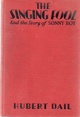 The Singing Fool (Novelized From The Warner Brothers Motion Picture)