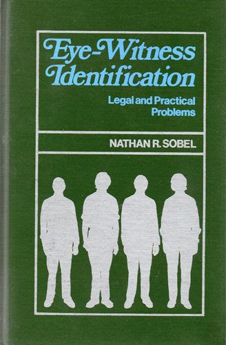 Eye-Witness Identification: Legal and Practical Problems