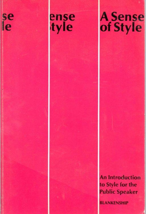 A Sense of Style: An Introduction to Style For The Public Speaker