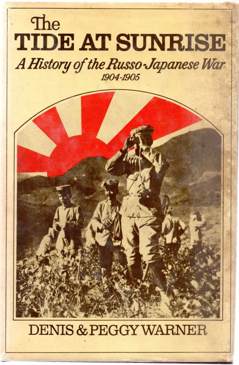 The Tide At Sunrise: A History of the Russo-Japanese War