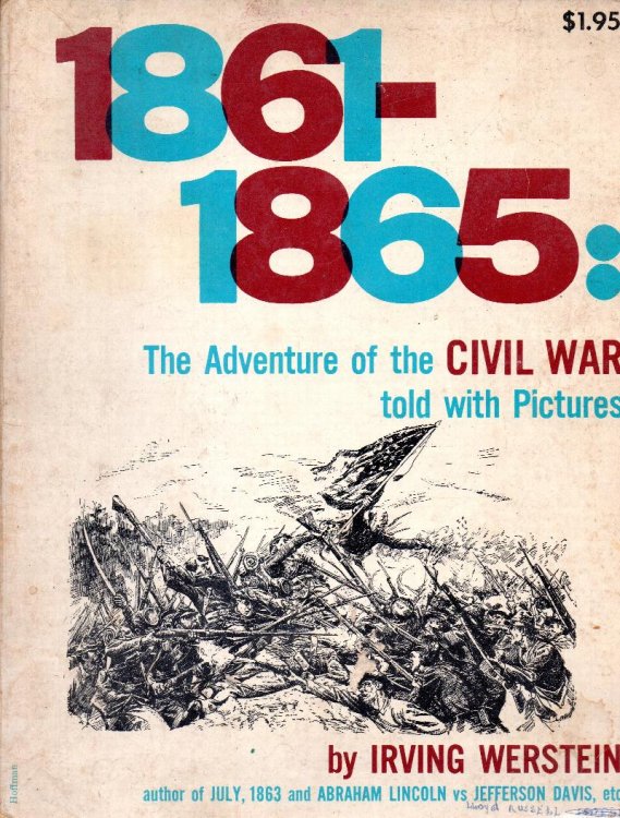 1861-1865: The Adventure of The Civil War Told In Pictures