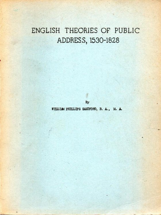 English Theories of Public Adress, 1530-1828