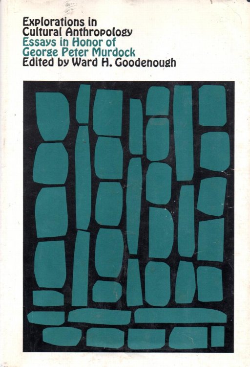 Explorations in Cultural Anthropology - Essays in Honor of George Peter Murdock