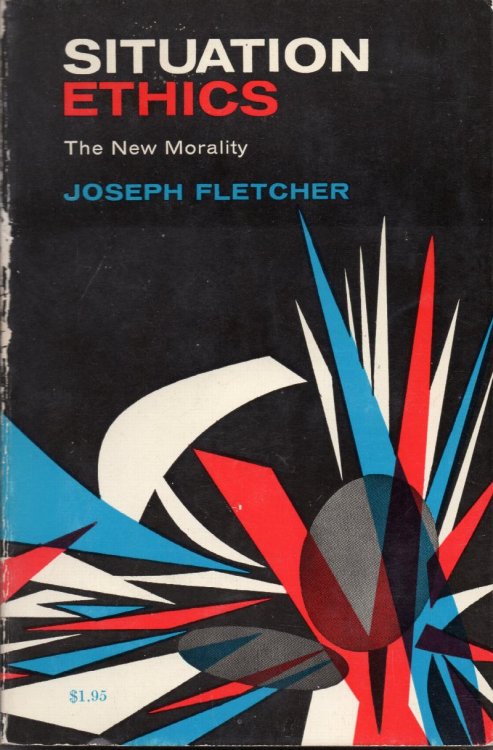 Situation Ethics: A New Morality