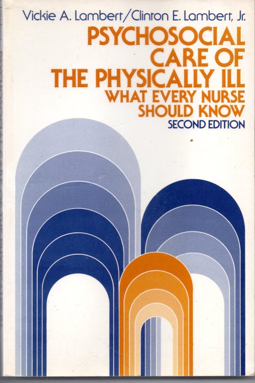 Psychosocial Care of the Physically Ill: What Every Nurse Should Know