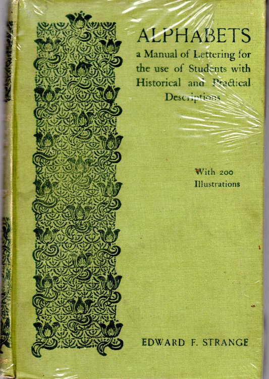 Alphabets - A Manual of Lettering for the Use of Students with Historical and Practical Descriptions
