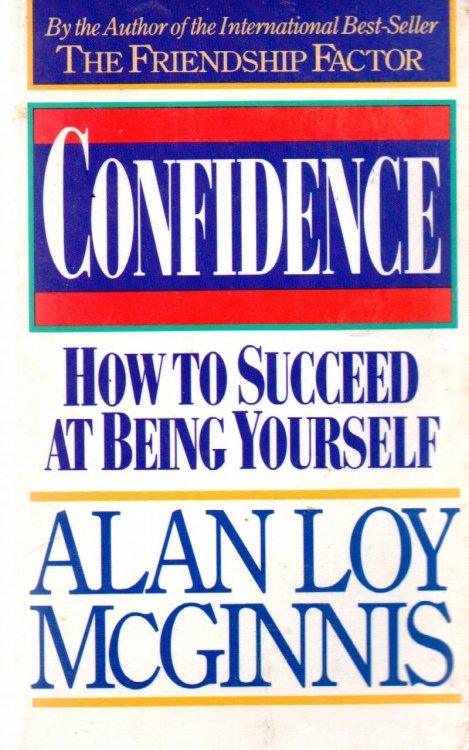 Confidence: How To Succeed At Being Yourself