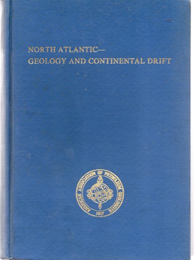 North Atlantic - Geology and Continental Drift: A Symposium