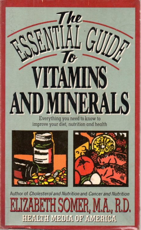 The Essential Guide To Vitamins and Minerals