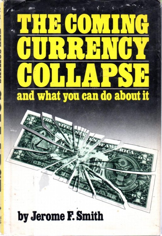 The Coming Currency Collapse And What You Can Do About It
