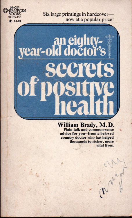 An Eighty-Year-Old Doctor's Secrets of Positive Health