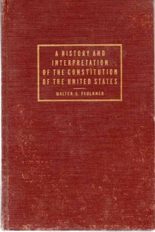 A History and Interpretation of The Constitution of The United States